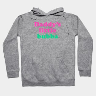 Daddy's little bubba Hoodie